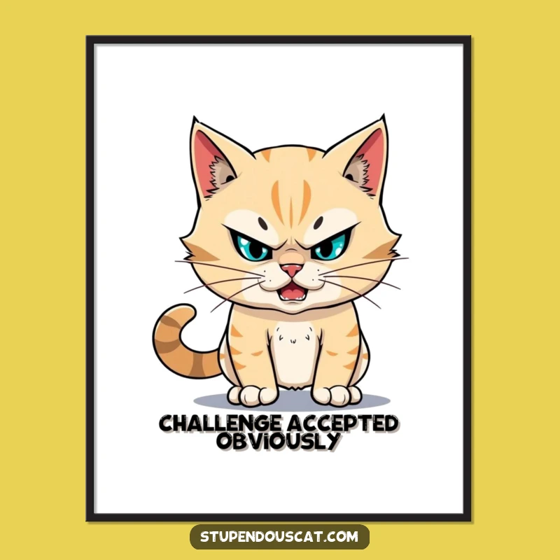 Funny Fearless Cat Poster: Stupendous Art for the Courageous