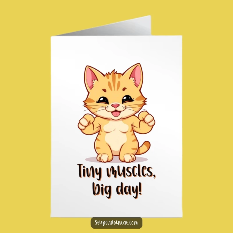 Free Printable Birthday Card: Funny Strong Cat Cub Flexing Muscles - Adorable Downloadable Gift