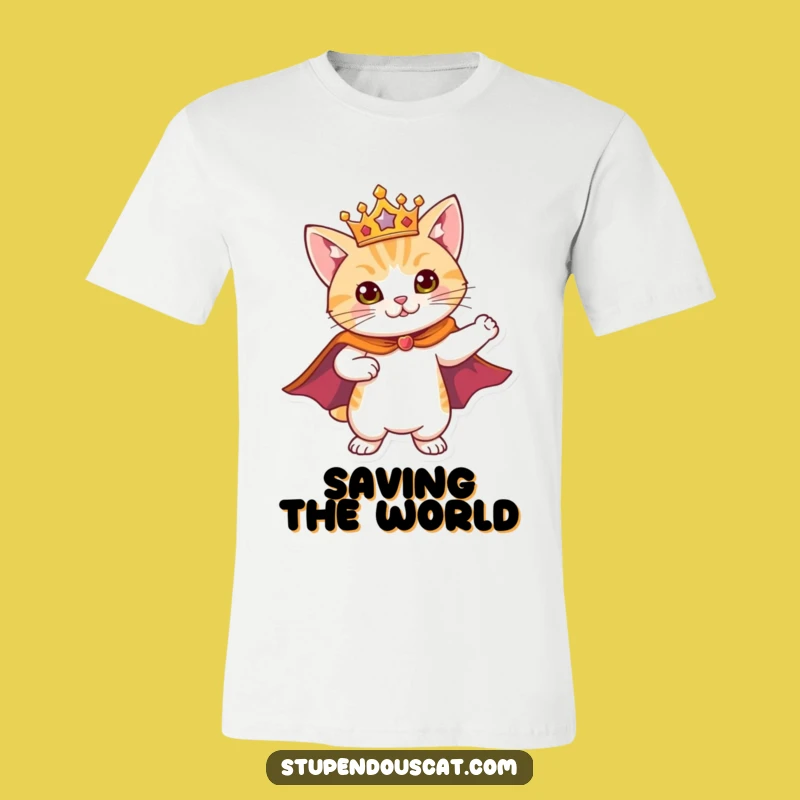 Funny Hero Cat T-Shirt: Regal & Mighty, Best Funny Gift for Cat Commanders